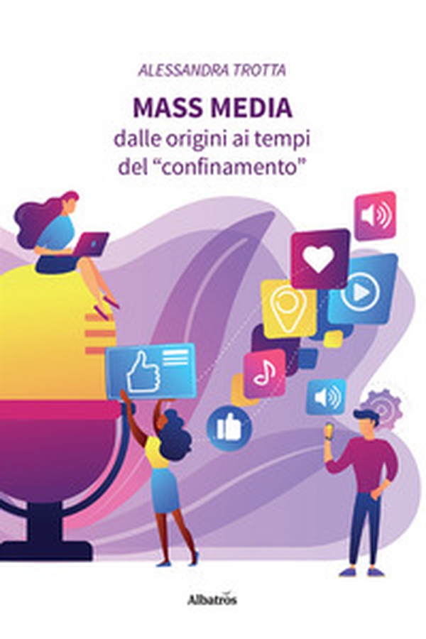 Mass media. Dalle origini ai tempi del «confinamento» - Librerie.coop Mass media. Dalle origini ai tempi del «confinamento» - Librerie.coop