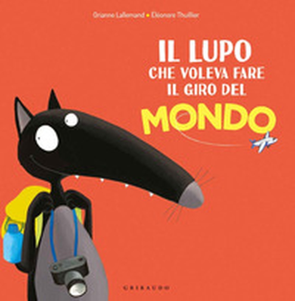 Il lupo che voleva fare il giro del mondo. Amico lupo - Librerie.coop Il lupo che voleva fare il giro del mondo. Amico lupo - Librerie.coop