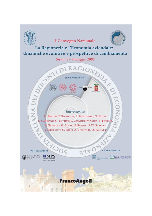 La Ragioneria e L'Economia aziendale: dinamiche evolutive e prospettive di cambiamento. Siena, 8-9 maggio 2008 - Librerie.coop La Ragioneria e L'Economia aziendale: dinamiche evolutive e prospettive di cambiamento. Siena, 8-9 maggio 2008 - Librerie.coop