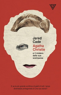 Agatha Christie e il mistero della sua scomparsa - Librerie.coop