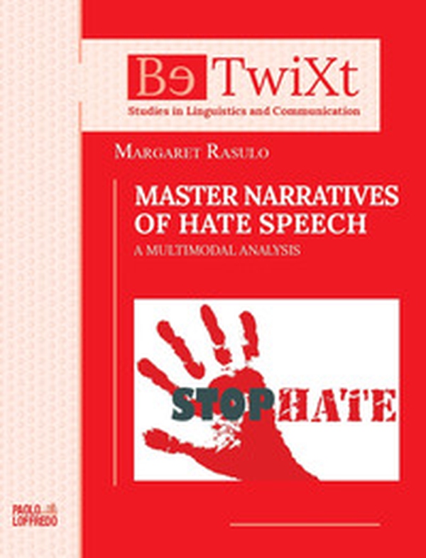 Master narratives of hate speech. A multimodal analysis - Librerie.coop Master narratives of hate speech. A multimodal analysis - Librerie.coop