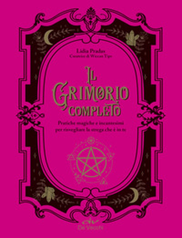 Il grimorio completo. Pratiche magiche e incantesimi per risvegliare la strega che è in te - Librerie.coop Il grimorio completo. Pratiche magiche e incantesimi per risvegliare la strega che è in te - Librerie.coop