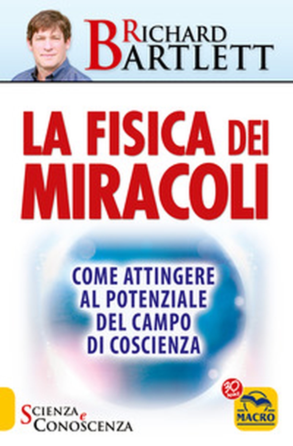 La fisica dei miracoli. Come attingere al potenziale del campo di coscienza - Librerie.coop La fisica dei miracoli. Come attingere al potenziale del campo di coscienza - Librerie.coop