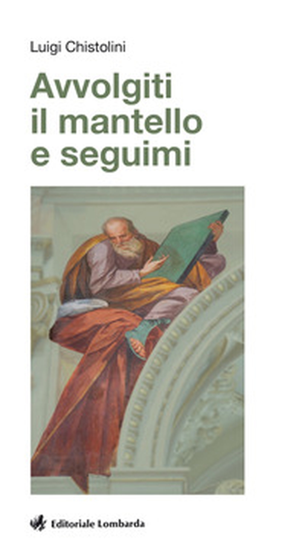 Avvolgiti il mantello e seguimi - Librerie.coop Avvolgiti il mantello e seguimi - Librerie.coop