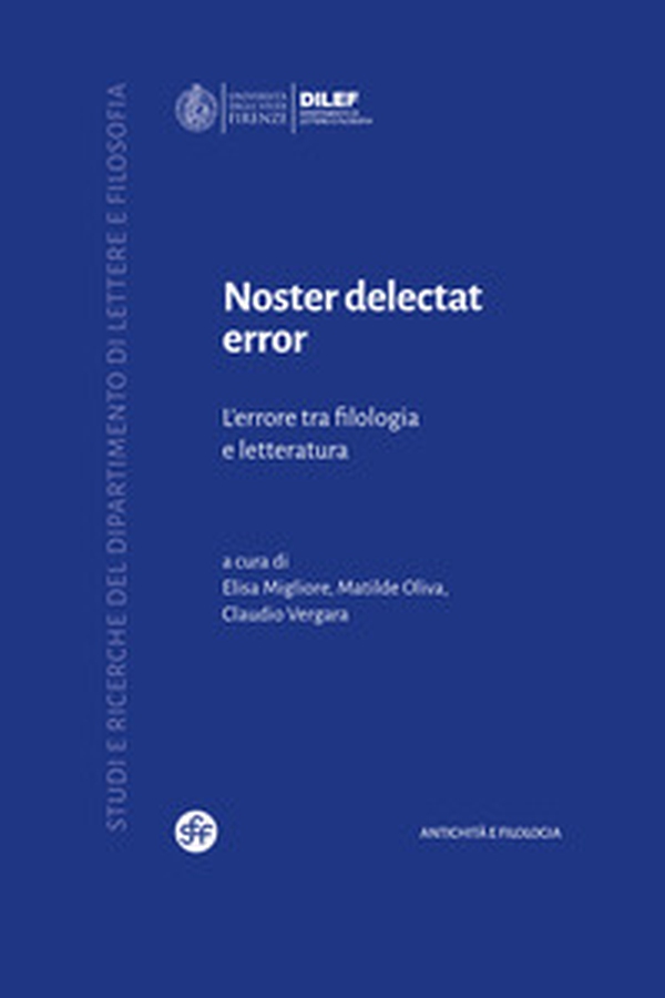 Noster delectat error. L'errore tra filologia e letteratura - Librerie.coop Noster delectat error. L'errore tra filologia e letteratura - Librerie.coop