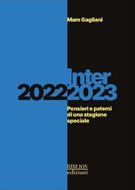 Inter 2022-2023. Pensieri e patemi di una stagione speciale - Librerie.coop