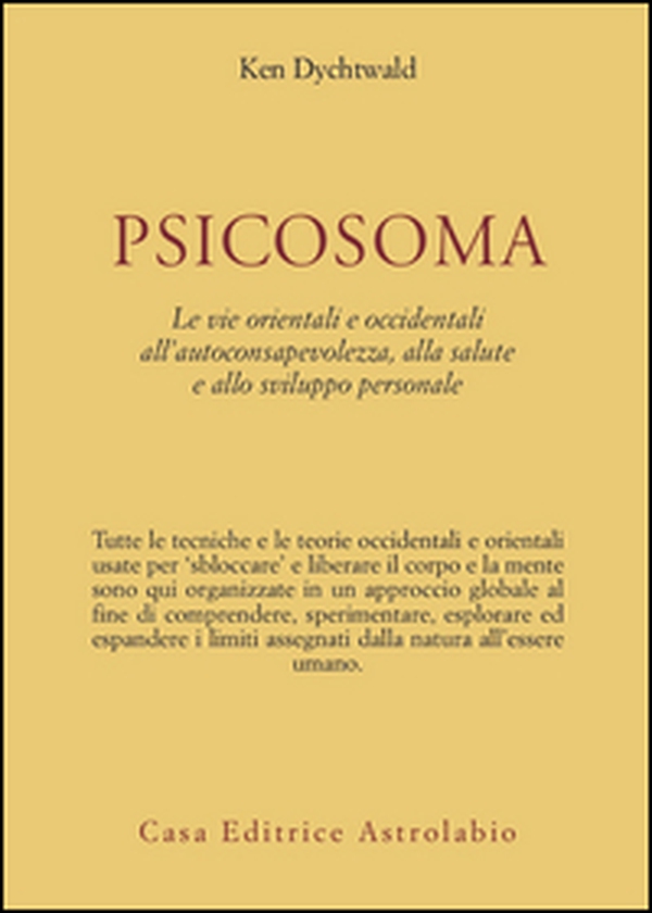 Psicosoma. Le vie orientali e occidentali all'autoconsapevolezza, alla salute e allo sviluppo personale - Librerie.coop Psicosoma. Le vie orientali e occidentali all'autoconsapevolezza, alla salute e allo sviluppo personale - Librerie.coop