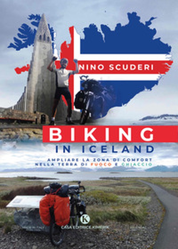 Biking in Iceland. Ampliare la zona di comfort nella terra di fuoco e ghiaccio - Librerie.coop Biking in Iceland. Ampliare la zona di comfort nella terra di fuoco e ghiaccio - Librerie.coop