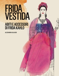 Frida vestida. Abiti e accessori di Frida Kahlo - Librerie.coop