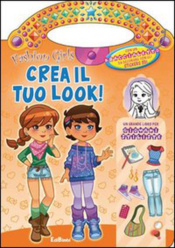 Crea il tuo look! Fashion girls - Librerie.coop Crea il tuo look! Fashion girls - Librerie.coop