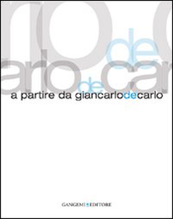 A partire da Giancarlo De Carlo - Librerie.coop A partire da Giancarlo De Carlo - Librerie.coop