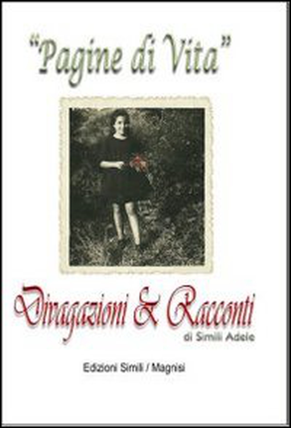 Pagine di vita. Divagazioni e racconti - Librerie.coop Pagine di vita. Divagazioni e racconti - Librerie.coop