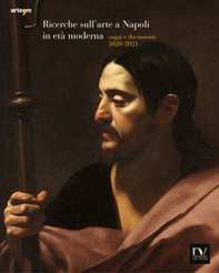 Ricerche sull'arte a Napoli in età moderna. Saggi e documenti 2020-2021 - Librerie.coop