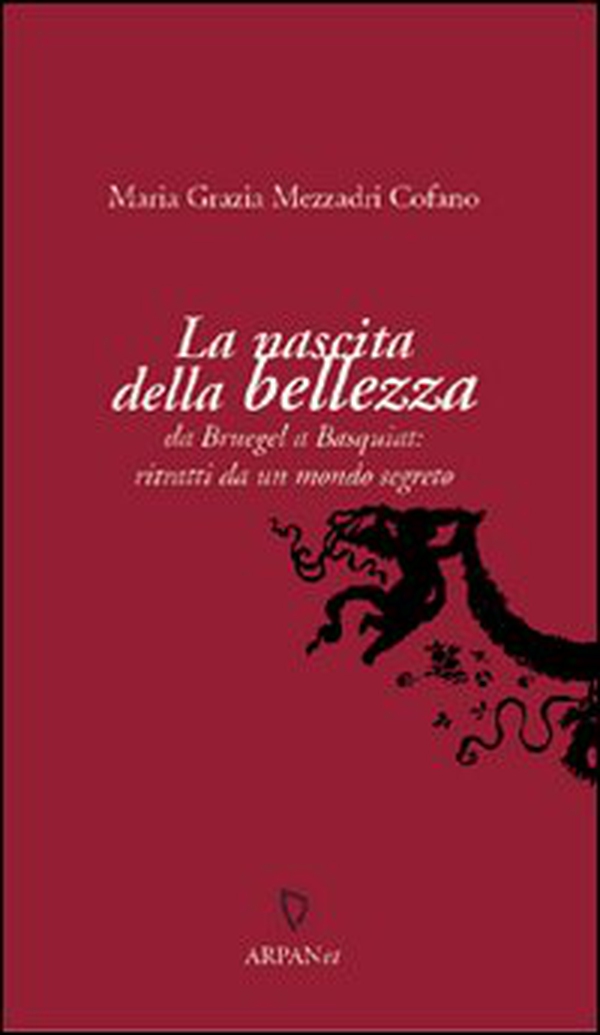 La nascita della bellezza. Da Bruegel a Basquiat: ritratti da un mondo segreto - Librerie.coop La nascita della bellezza. Da Bruegel a Basquiat: ritratti da un mondo segreto - Librerie.coop
