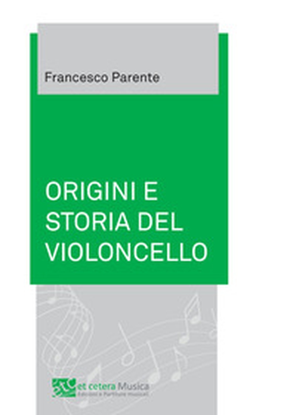 Origini e storia del violoncello - Librerie.coop Origini e storia del violoncello - Librerie.coop