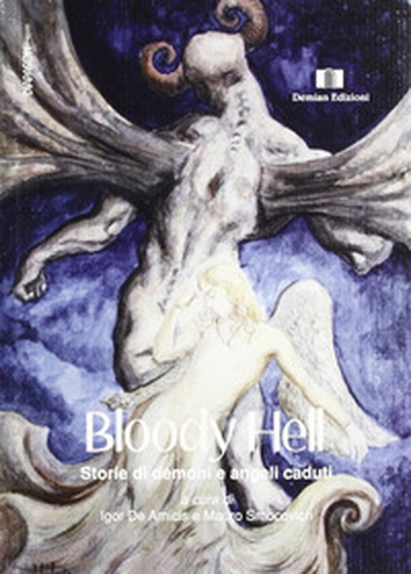 Bloody hell. Storie di demoni e angeli caduti - Librerie.coop Bloody hell. Storie di demoni e angeli caduti - Librerie.coop