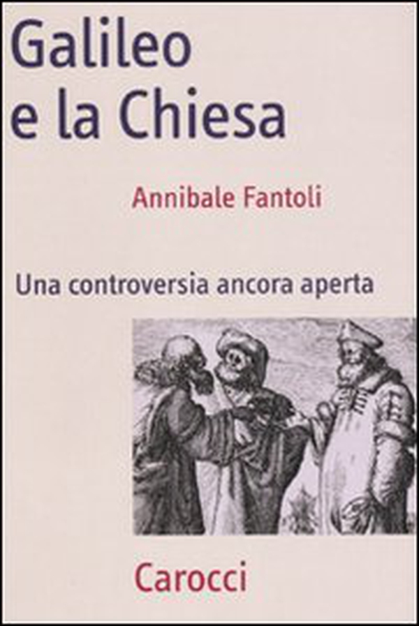 Galileo e la Chiesa. Una controversia ancora aperta - Librerie.coop Galileo e la Chiesa. Una controversia ancora aperta - Librerie.coop