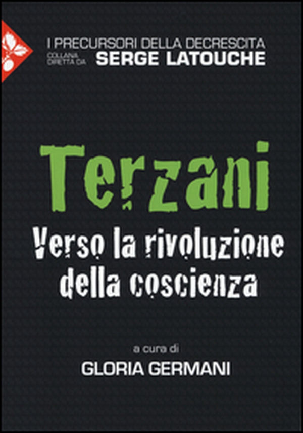 Terzani. Verso la rivoluzione della coscienza - Librerie.coop Terzani. Verso la rivoluzione della coscienza - Librerie.coop