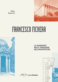 Francesco Fichera. La modernità nella tradizione dell'architettura - Librerie.coop