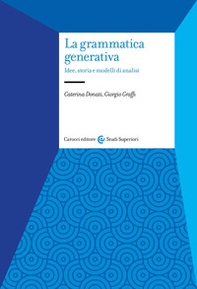 La grammatica generativa. Idee, storia e modelli di analisi - Librerie.coop