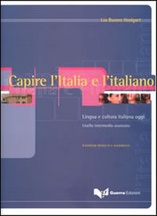 Capire l'Italia e l'italiano. Lingua e cultura italiana oggi. Livello intermedio-avanzato - Librerie.coop Capire l'Italia e l'italiano. Lingua e cultura italiana oggi. Livello intermedio-avanzato - Librerie.coop