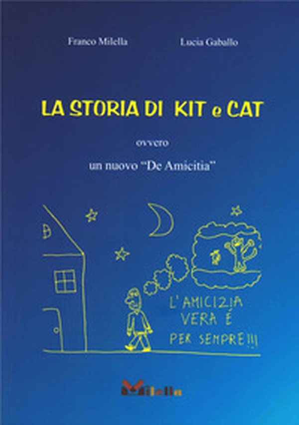 La storia di Kit e Cat. Ovvero un nuovo «De Amicitia» - Librerie.coop La storia di Kit e Cat. Ovvero un nuovo «De Amicitia» - Librerie.coop