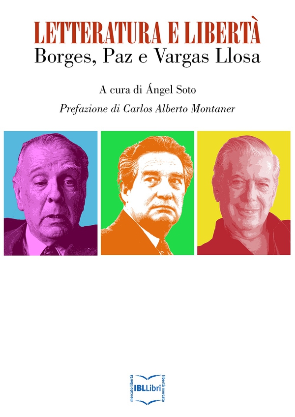 Letteratura e libertà: Borges, Paz e Vargas Llosa - Librerie.coop Letteratura e libertà: Borges, Paz e Vargas Llosa - Librerie.coop