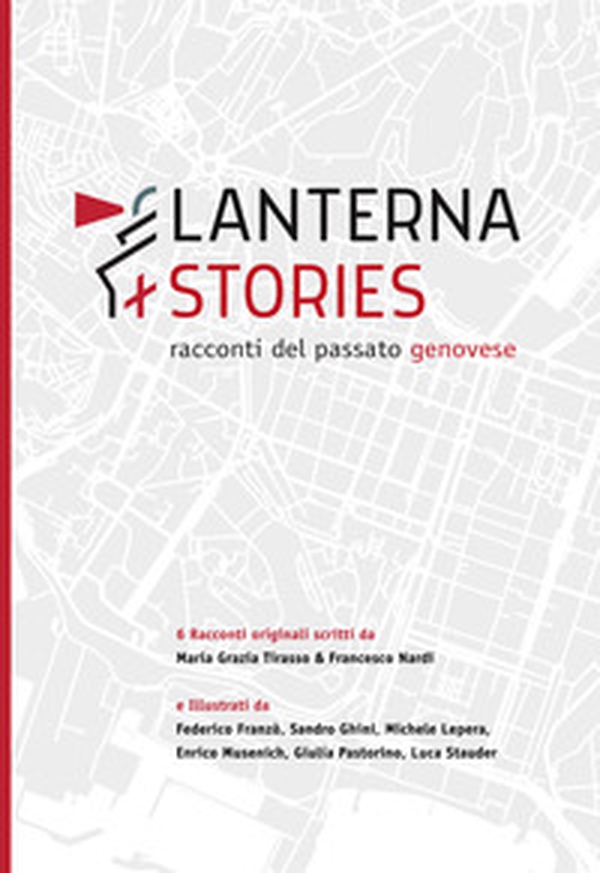 Lanterna stories. Racconti del passato genovese - Librerie.coop Lanterna stories. Racconti del passato genovese - Librerie.coop