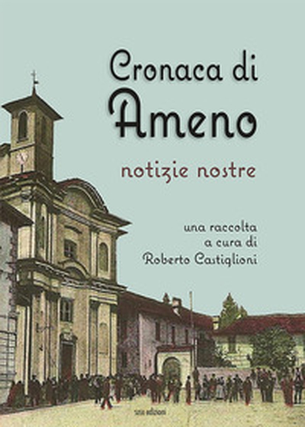 Cronaca di Ameno. Notizie nostre - Librerie.coop Cronaca di Ameno. Notizie nostre - Librerie.coop