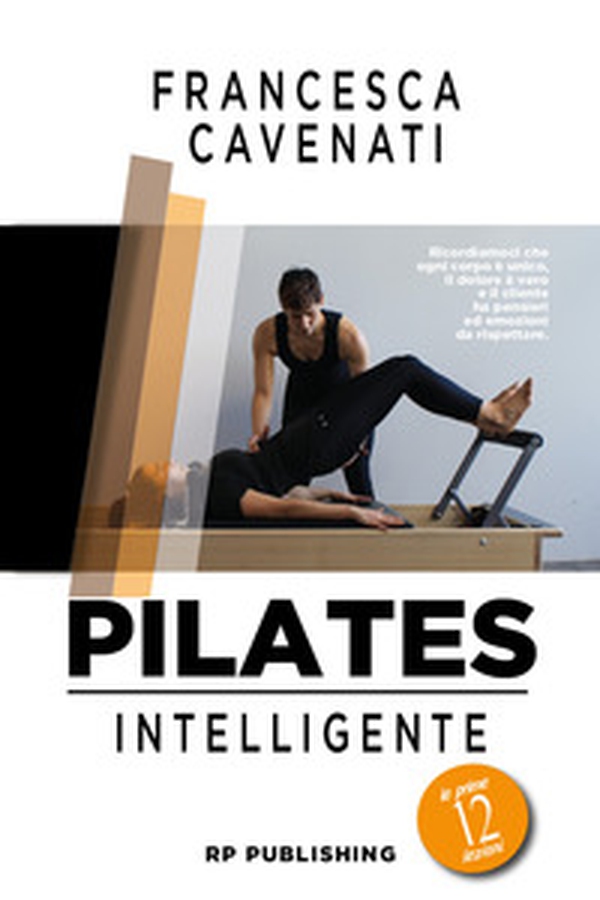 Pilates intelligente. Le prime 12 lezioni - Librerie.coop Pilates intelligente. Le prime 12 lezioni - Librerie.coop