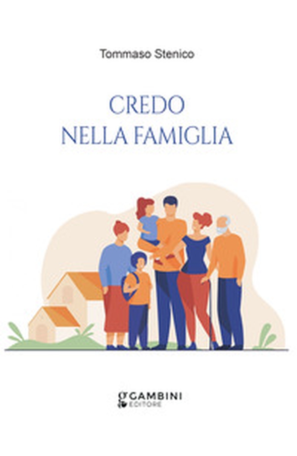 Credo nella famiglia - Librerie.coop Credo nella famiglia - Librerie.coop