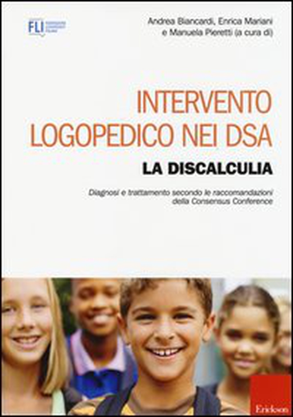 Intervento logopedico nei DSA. La discalculia. Diagnosi e trattamento secondo le raccomandazioni della Consensus Conference - Librerie.coop Intervento logopedico nei DSA. La discalculia. Diagnosi e trattamento secondo le raccomandazioni della Consensus Conference - Librerie.coop