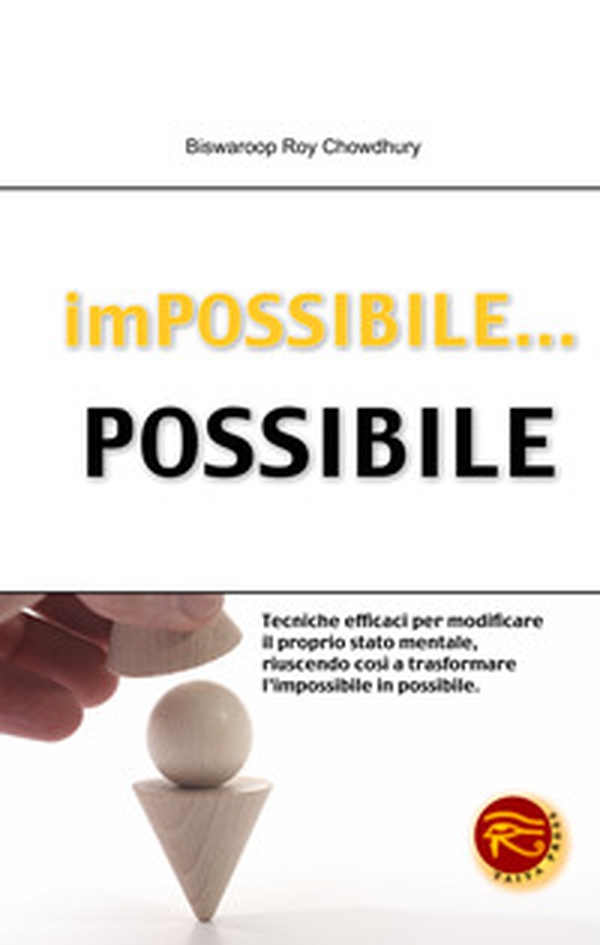 Impossibile... possibile. Tecniche efficaci per modificare il proprio stato mentale, riuscendo così a trasformare l'impossibile in possibile - Librerie.coop Impossibile... possibile. Tecniche efficaci per modificare il proprio stato mentale, riuscendo così a trasformare l'impossibile in possibile - Librerie.coop