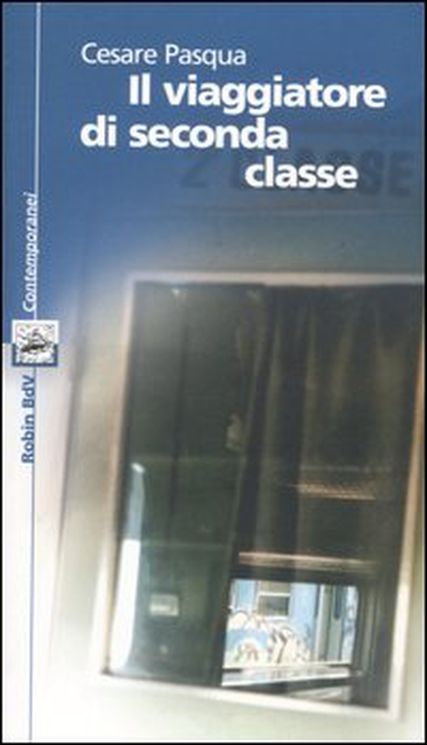Il viaggiatore di seconda classe - Librerie.coop Il viaggiatore di seconda classe - Librerie.coop