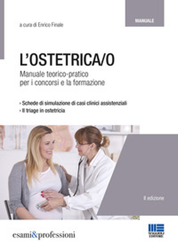 L'ostetrica/o. Manuale teorico-pratico per i concorsi e la formazione - Librerie.coop L'ostetrica/o. Manuale teorico-pratico per i concorsi e la formazione - Librerie.coop