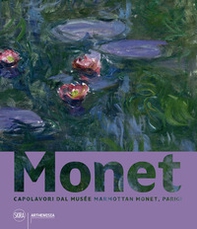 Monet. Capolavori dal Musée Marmottan Monet, Parigi - Librerie.coop