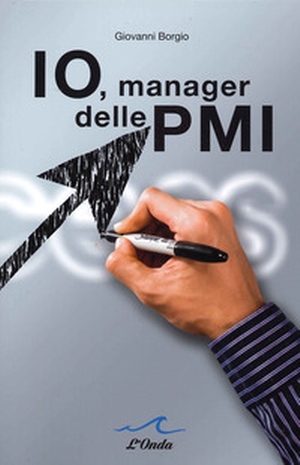 Io, manager delle PMI - Librerie.coop Io, manager delle PMI - Librerie.coop