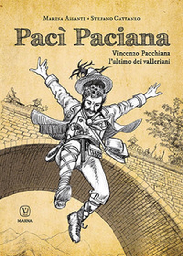 Pacì Paciana. Vincenzo Pacchiana l'ultimo dei valleriani - Librerie.coop Pacì Paciana. Vincenzo Pacchiana l'ultimo dei valleriani - Librerie.coop