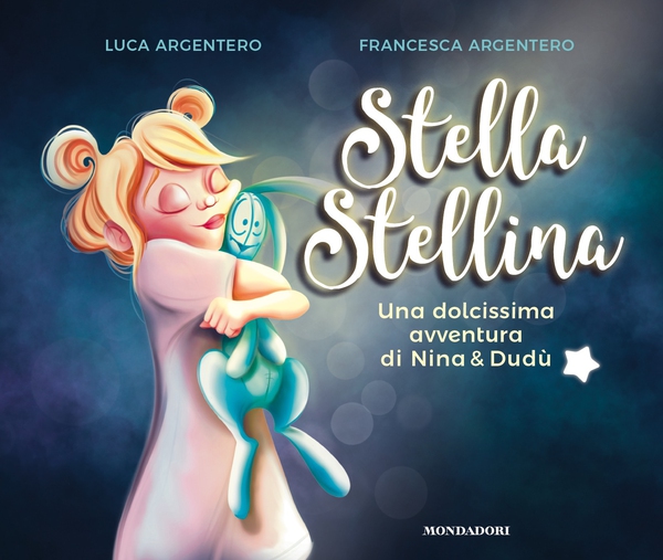 STELLA STELLINA. Una dolcissima avventura di Nina e Dudù - Librerie.coop STELLA STELLINA. Una dolcissima avventura di Nina e Dudù - Librerie.coop
