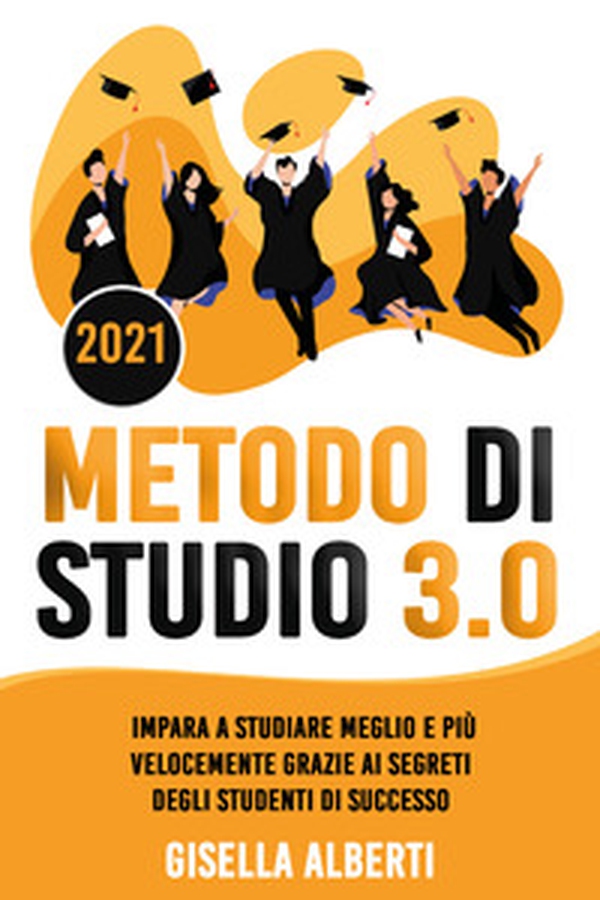 Metodo di studio 3.0. Impara a studiare meglio e più velocemente grazie ai segreti degli studenti di successo - Librerie.coop Metodo di studio 3.0. Impara a studiare meglio e più velocemente grazie ai segreti degli studenti di successo - Librerie.coop
