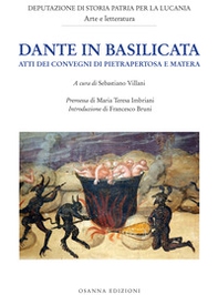 Dante in Basilicata. Atti dei Convegni di Pietrapertosa e Matera - Librerie.coop