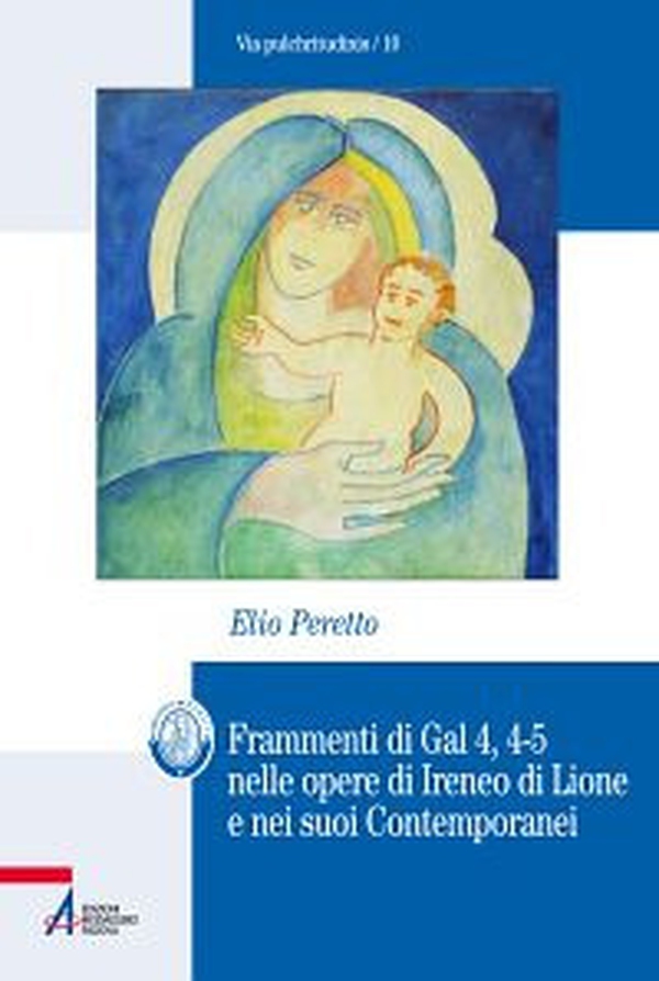 Frammenti di Gal 4, 4-5 nelle opere di Ireneo di Lione e nei suoi contemporanei - Librerie.coop Frammenti di Gal 4, 4-5 nelle opere di Ireneo di Lione e nei suoi contemporanei - Librerie.coop