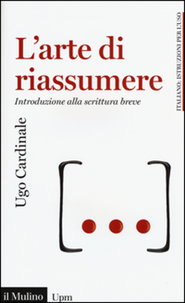 L'arte di riassumere. Introduzione alla scrittura breve - Librerie.coop L'arte di riassumere. Introduzione alla scrittura breve - Librerie.coop