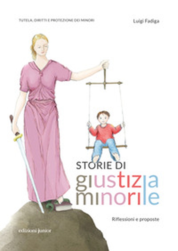 Storie di giustizia minorile. Riflessioni e proposte - Librerie.coop Storie di giustizia minorile. Riflessioni e proposte - Librerie.coop