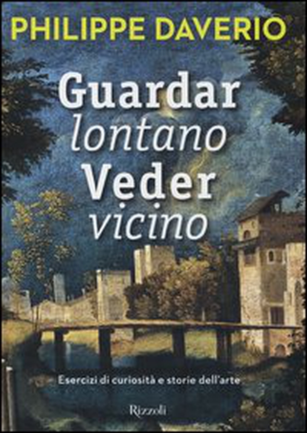 Guardar lontano veder vicino. Esercizi di curiosità e storie dell'arte - Librerie.coop Guardar lontano veder vicino. Esercizi di curiosità e storie dell'arte - Librerie.coop