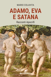 Adamo, Eva e Satana. Racconti apocrifi - Librerie.coop