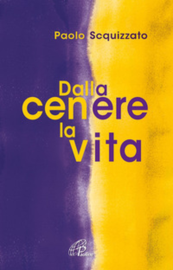 Dalla cenere la vita. Un percorso di consapevolezza - Librerie.coop Dalla cenere la vita. Un percorso di consapevolezza - Librerie.coop