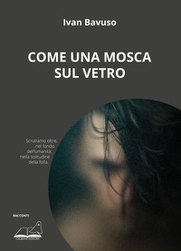Come una mosca sul vetro - Librerie.coop Come una mosca sul vetro - Librerie.coop