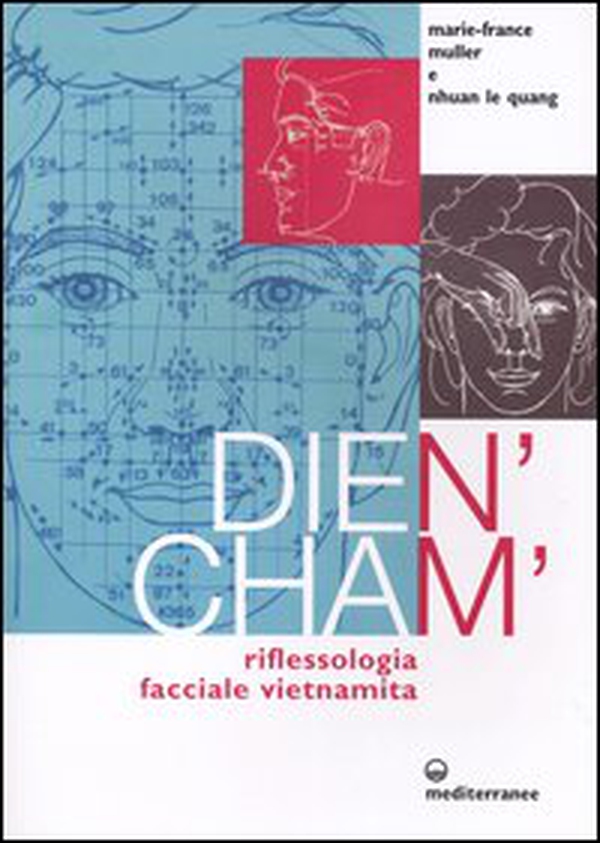 Dien'Cham'. Riflessologia facciale vietnamita - Librerie.coop Dien'Cham'. Riflessologia facciale vietnamita - Librerie.coop