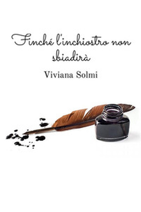 Finché l'inchiostro non sbiadirà - Librerie.coop Finché l'inchiostro non sbiadirà - Librerie.coop
